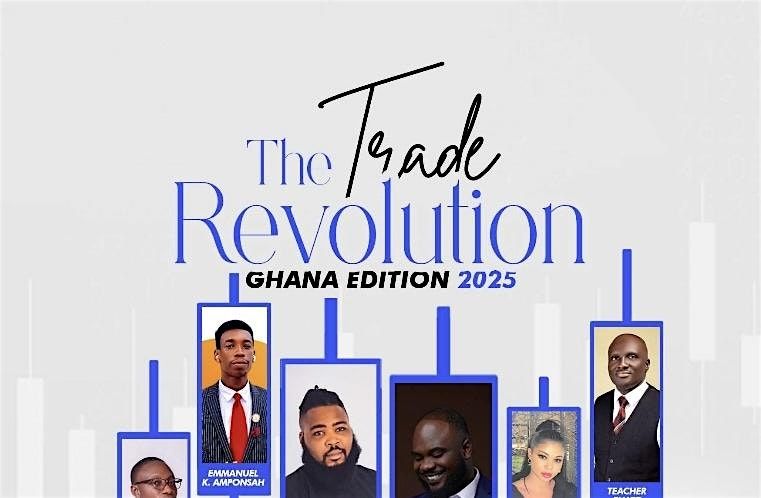 The Trade Revolution:Ghana Edition