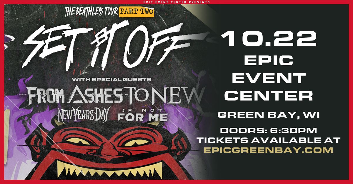 Set It Off: The Deathless Tour Part 2 w\/ From Ashes To New, New Years Day and If Not For Me