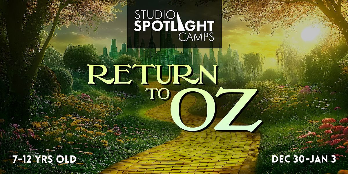 Studio Spotlight Camps: Return to Oz