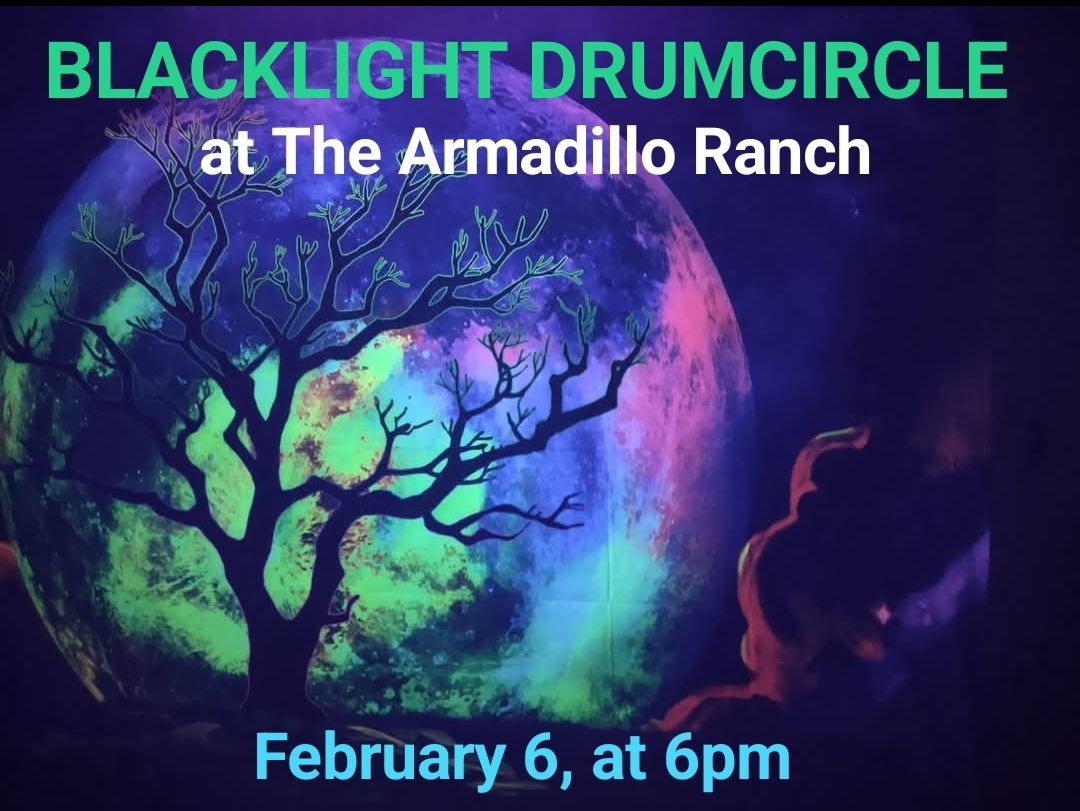 Blacklight Drum circle at The Armadillo Ranch!