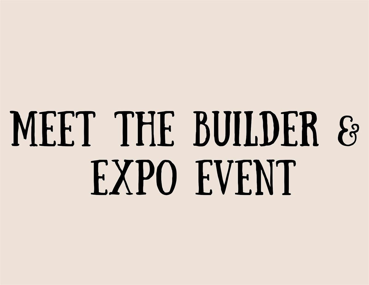 Meet the Builder & Expo Event
