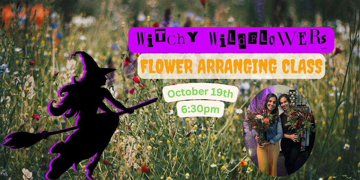 Witchy Wildflower Flower Arranging Class