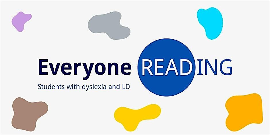 Everyone Reading Conference on Dyslexia and Related Learning Disabilities!