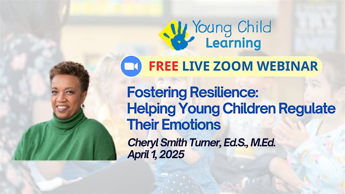 Fostering Resilience: Helping Young Children Regulate Their Emotions