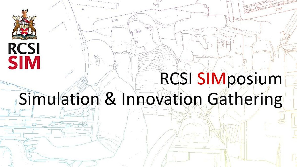 RCSI SIMposium: Simulation & Innovation Gathering