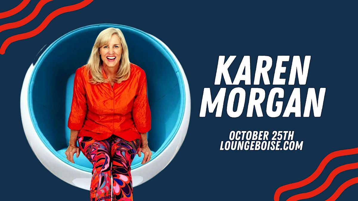 Comedian: KAREN MORGAN