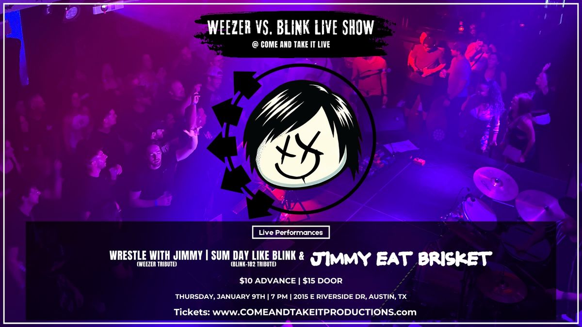 Come and Take It Live | Weezer vs. Blink Show w\/ Wrestle with Jimmy & Sum Day Like Blink