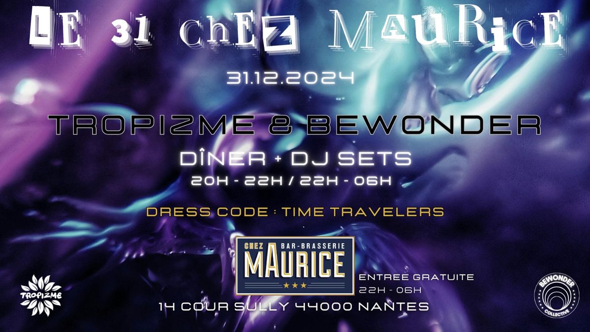 LE 31 CHEZ MAURICE w\/ Tropizme & Bewonder - D\u00eener + DJ Sets