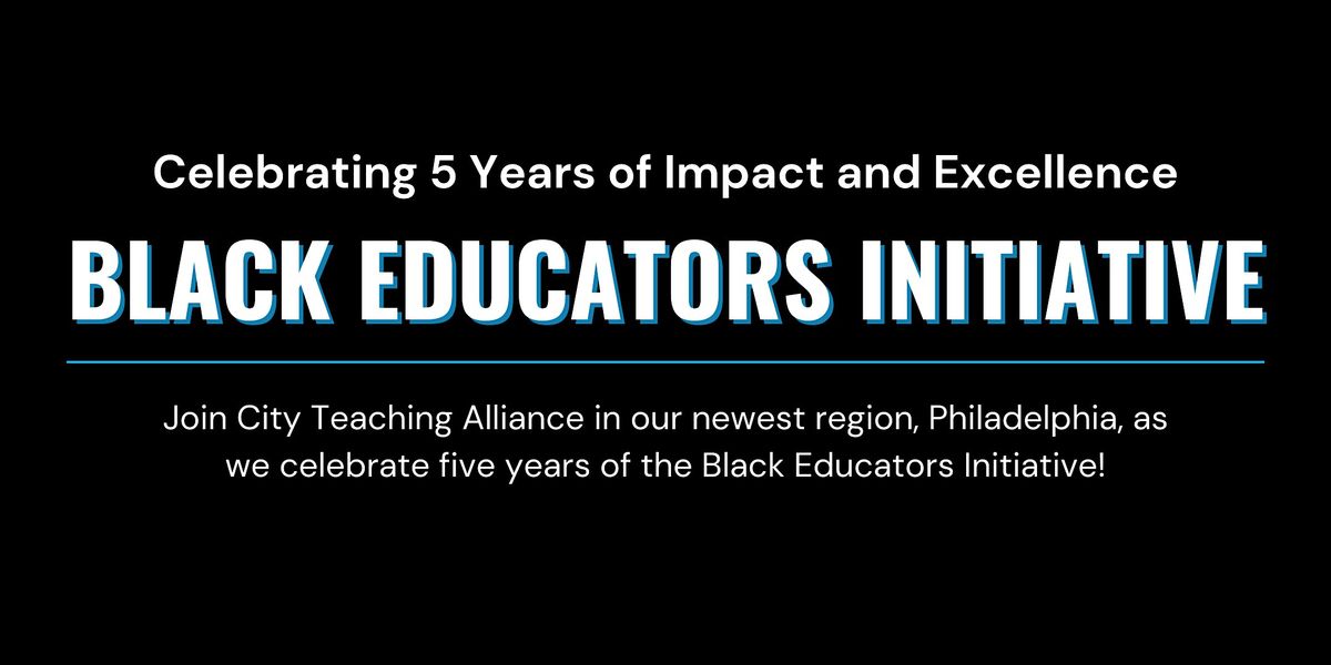 Celebrating 5 Years of Impact and Excellence: City Teaching Alliance BEI