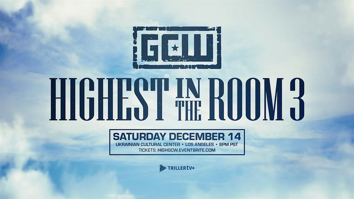 GCW Presents "Highest In The Room" 2024