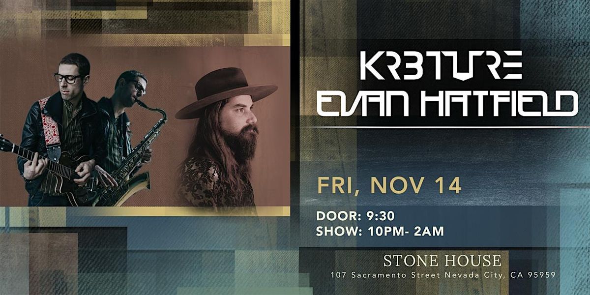 Stone House presents: Evan Hatfield & KR3TURE
