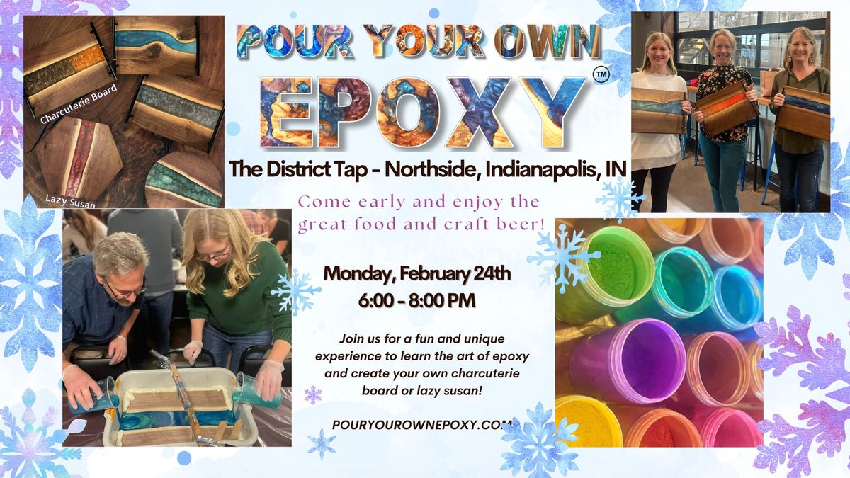 Pour Your Own Epoxy\u2122 (February 24th at The District Tap, Indianapolis, IN)