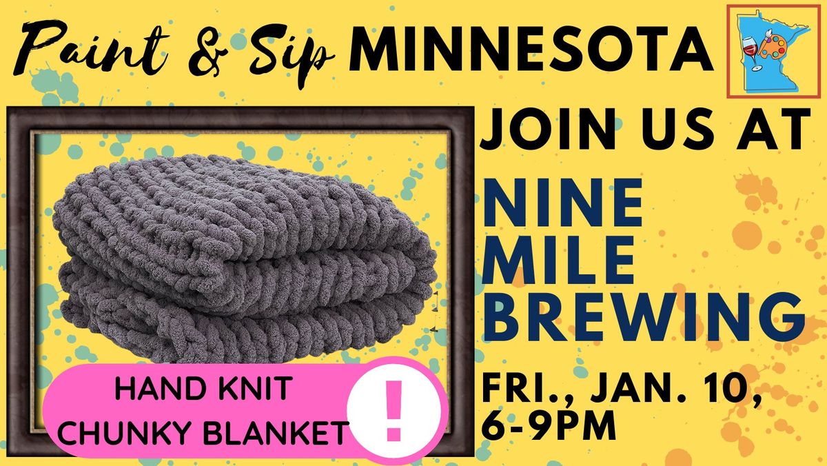 January 10 Hand Knit Chunky Blanket Experience at Nine 9 Mile Brewing