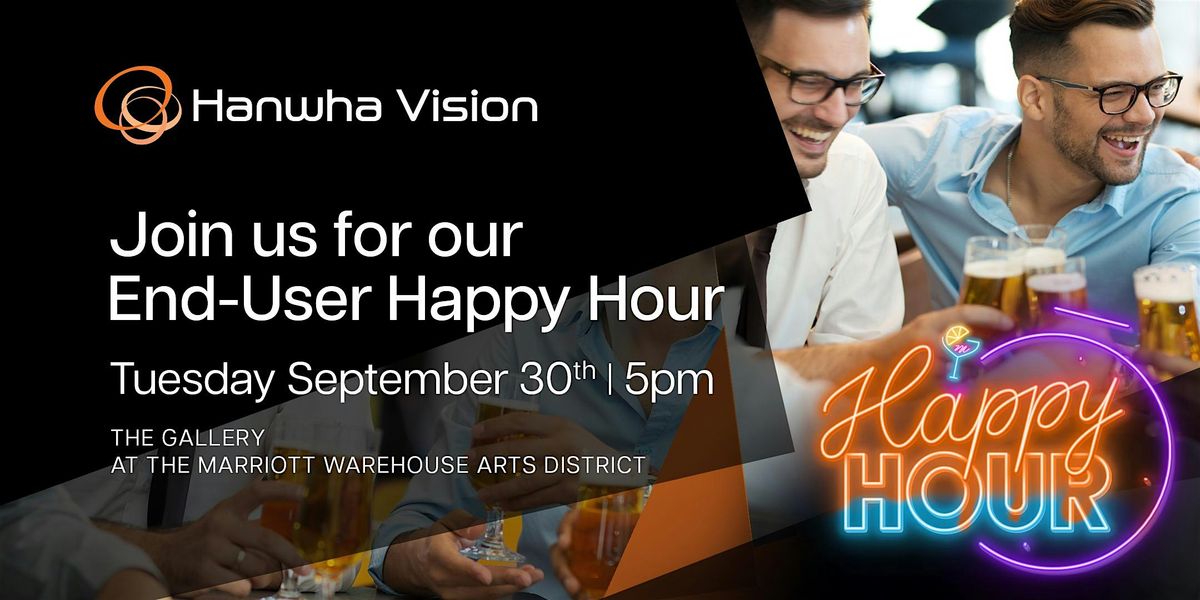 Hanwha Vision End User Happy Hour