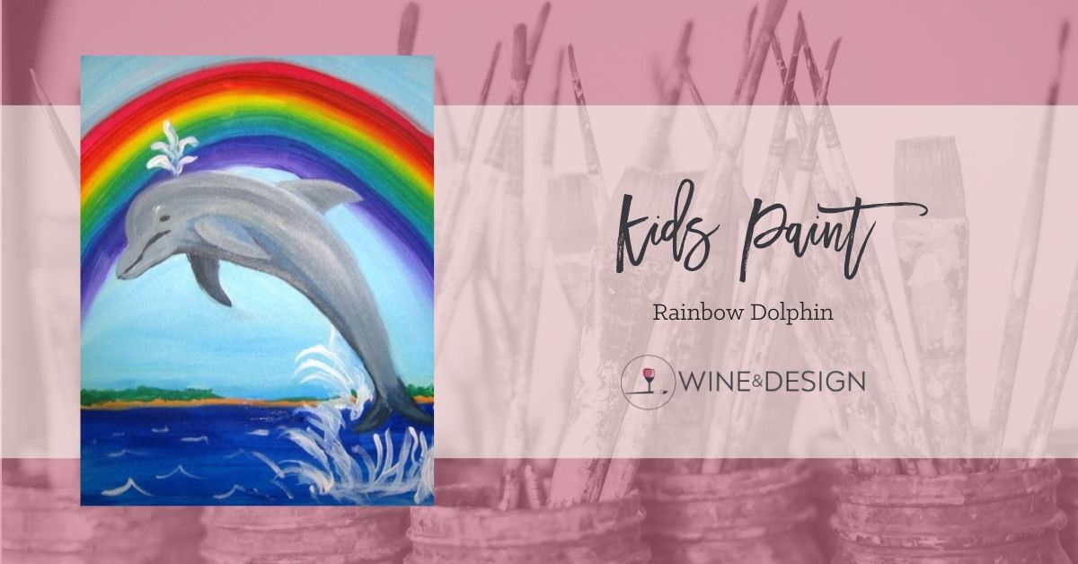 8 Seats Left! $20 SPECIAL! KIDS | RAINBOW DOLPHIN | 11A