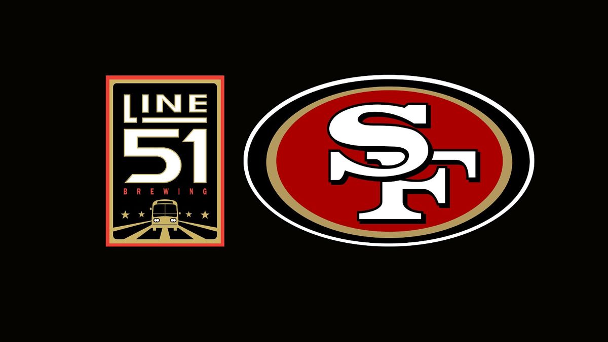 San Francisco 49ers Watch Party @ Line 51