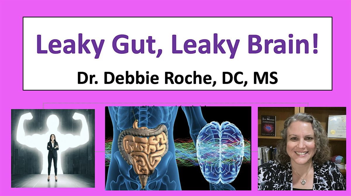 Leaky Gut Leaky Brain Zoom Masterclass with Dr. Debbie Roche, DC, MS