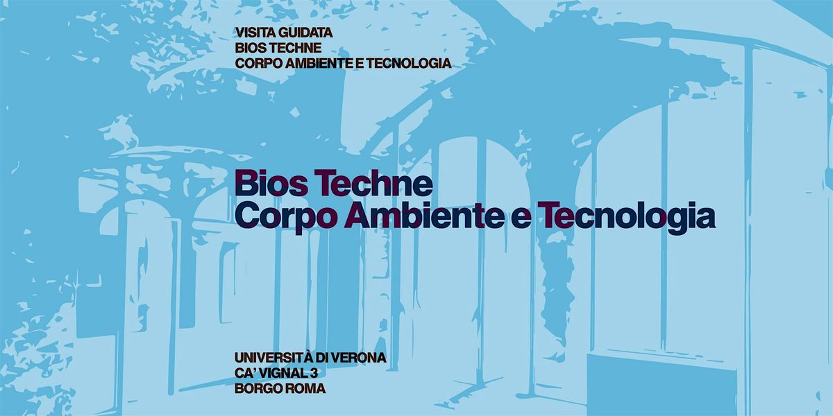 Visita guidata "BIOS TECHNE. Corpo Ambiente e Tecnologia"