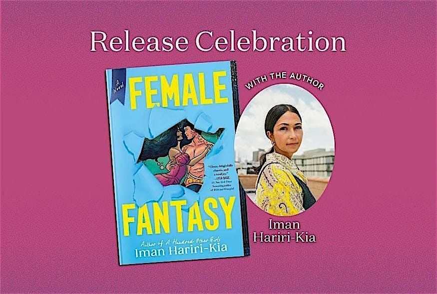 Female Fantasy Release Celebration with Iman Hariri-Kia