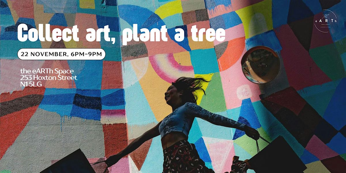 Collect art, plant a tree!