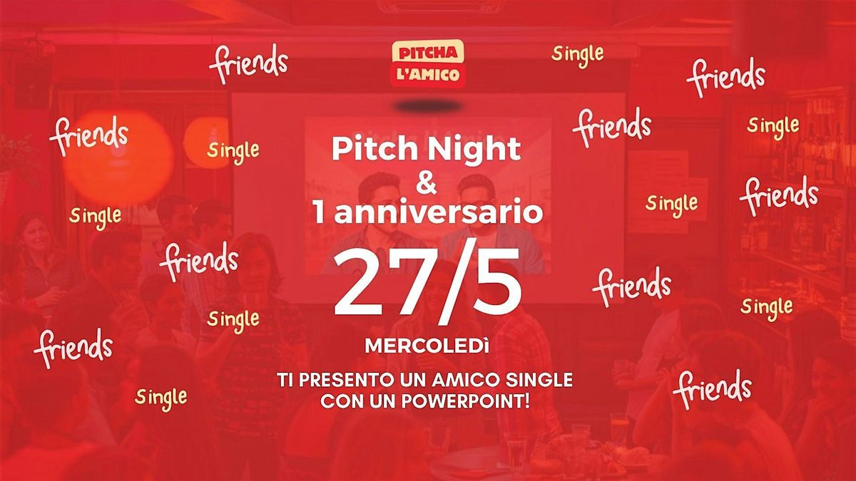 Pitcha L'Amico - Pitch Night & 1 Anniversario