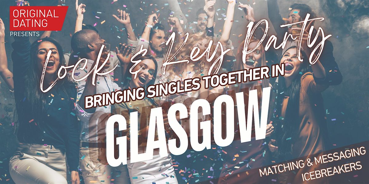 Glasgow Spring Singles-Lock and Key Party (Ages 30-45)