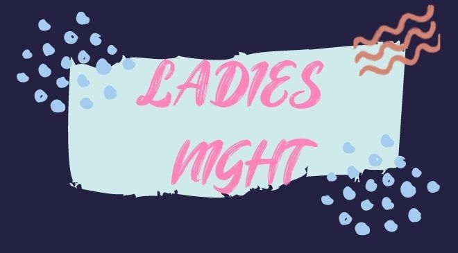 Ladies Night Out- Sept & Oct 2024