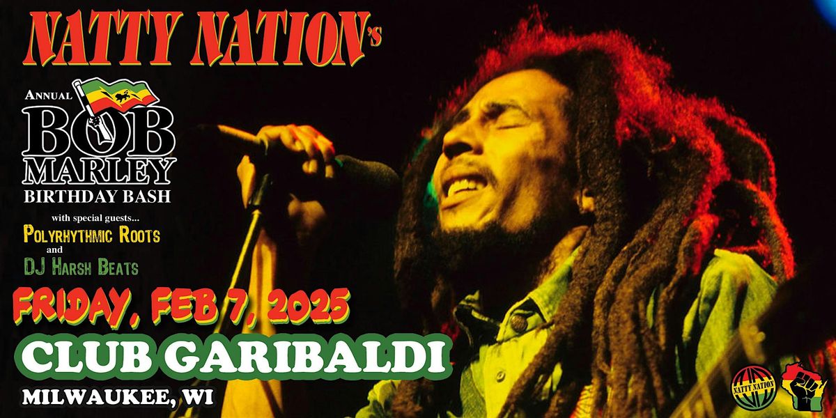 Natty Nation's Bob Marley B-day Bash in Milwaukee at Club Garibaldi