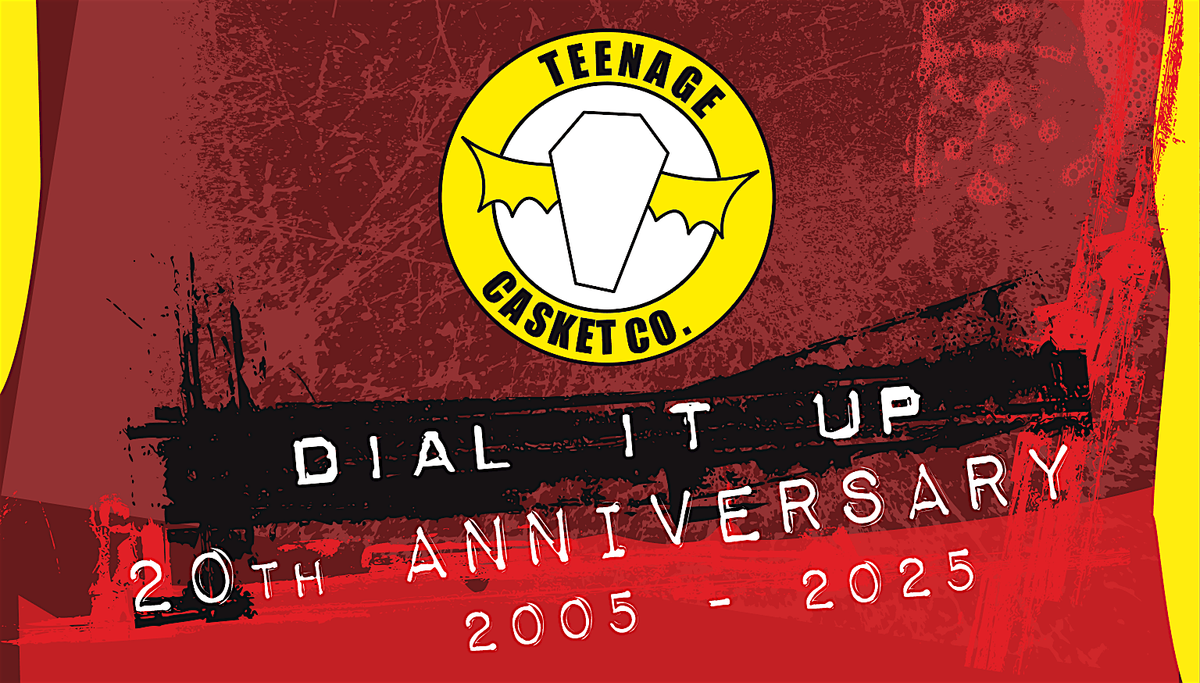 Teenage Casket Company - Dial It Up 20th Anniversary