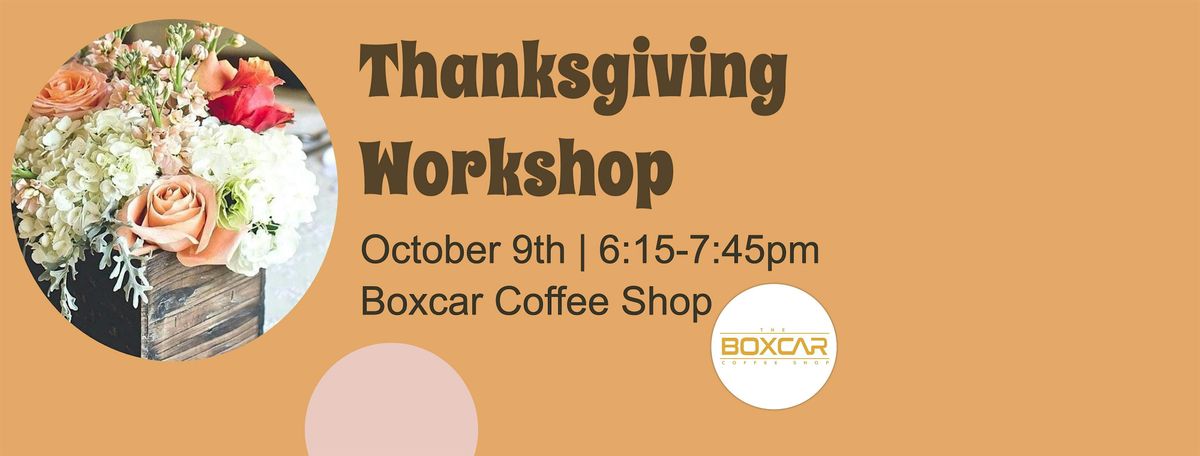 Thanksgiving Fresh Flower Workshop
