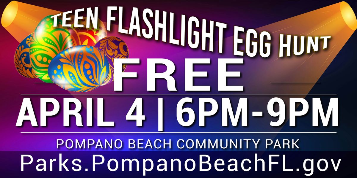 Teen Flashlight Egg Hunt | City of Pompano Beach