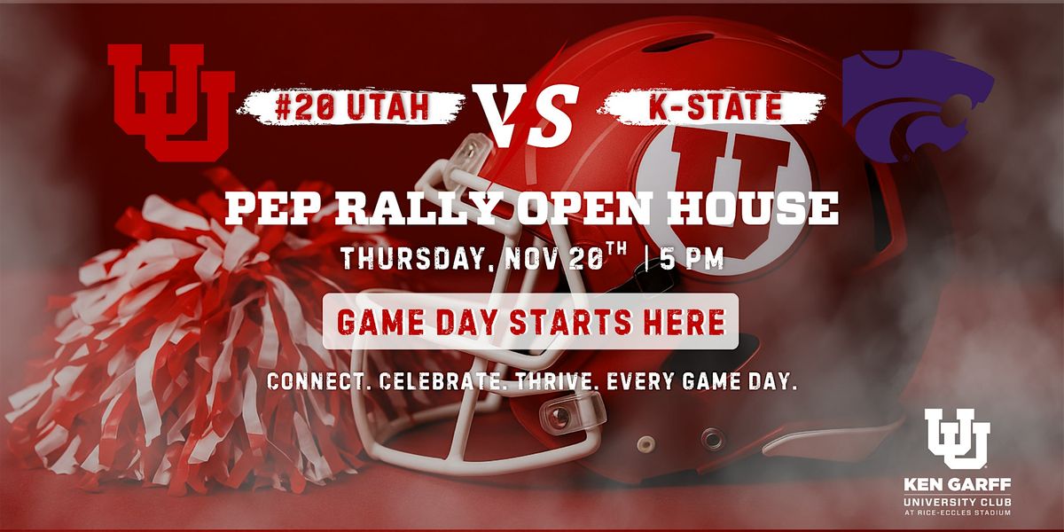 Utah vs. Kansas State Pep Rally Open House