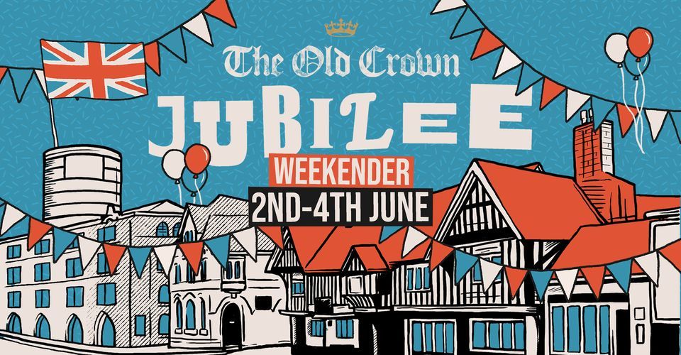 The Old Crown's Jubilee Weekender