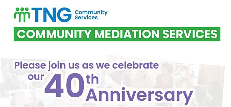 TNGCS Community Mediation Services 40th Anniversary