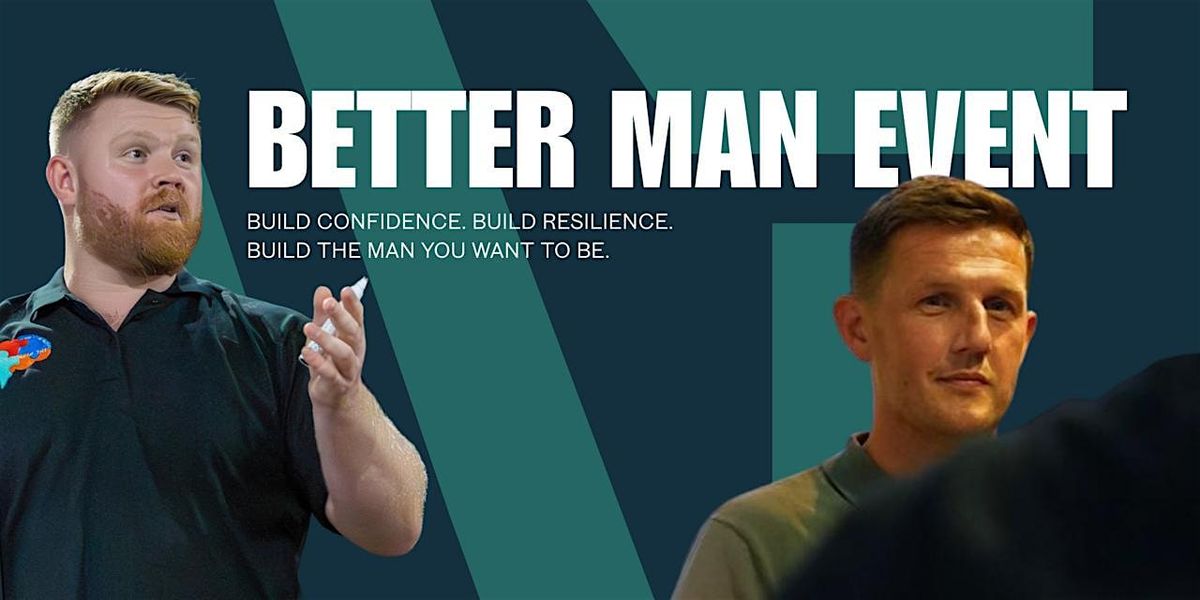 The Better Man - Stop surviving, start thriving