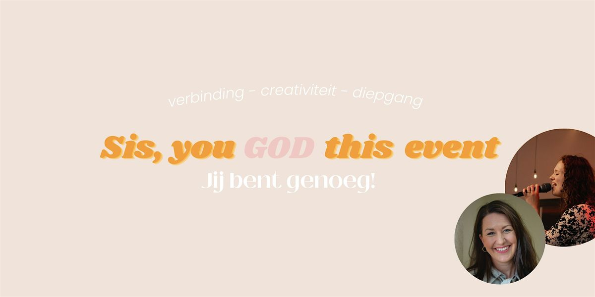 Sis, you GOD this Event | Jij bent genoeg!