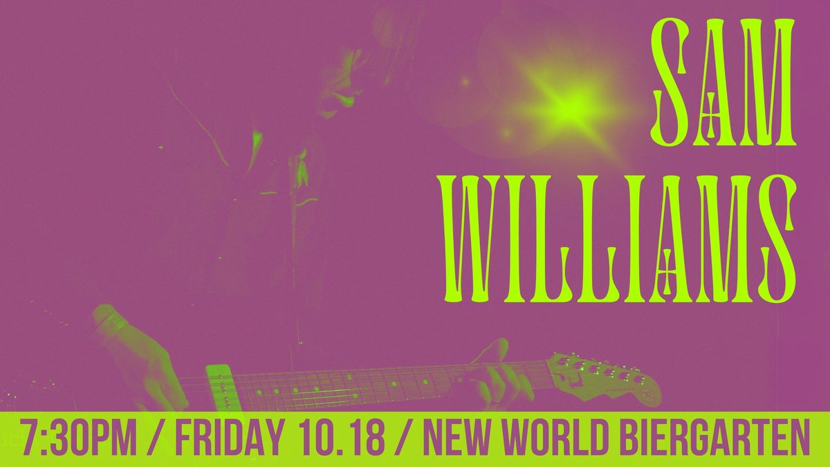 Sam Williams @ New World Biergarten 10\/18\/24