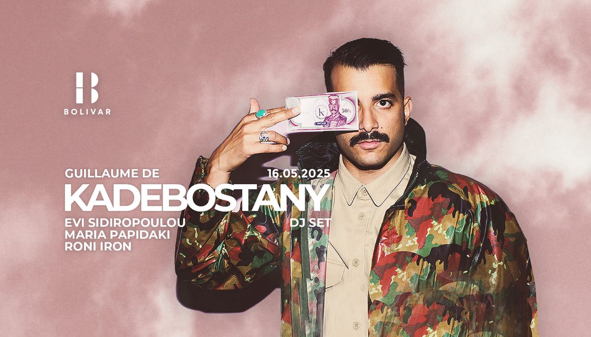 Guillaume De Kadebostany (Dj Set) I Fri May 16 I Bolivar