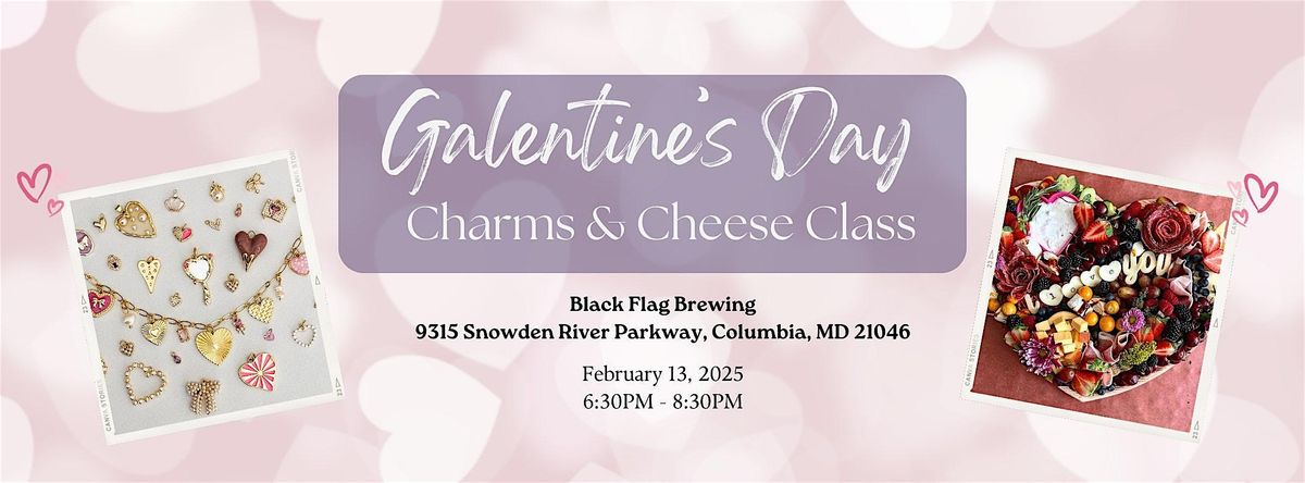 Galentine\u2019s Day: Charms & Cheese Class