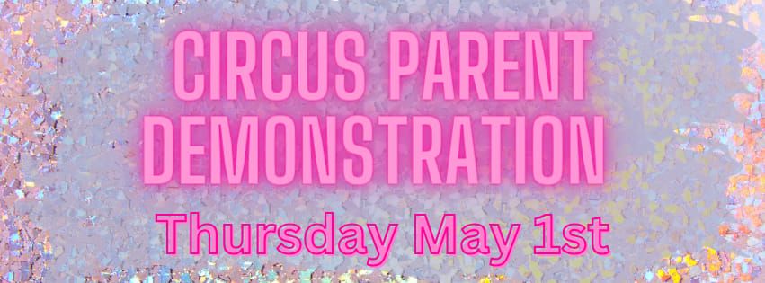 Circus Parent Demonstration 