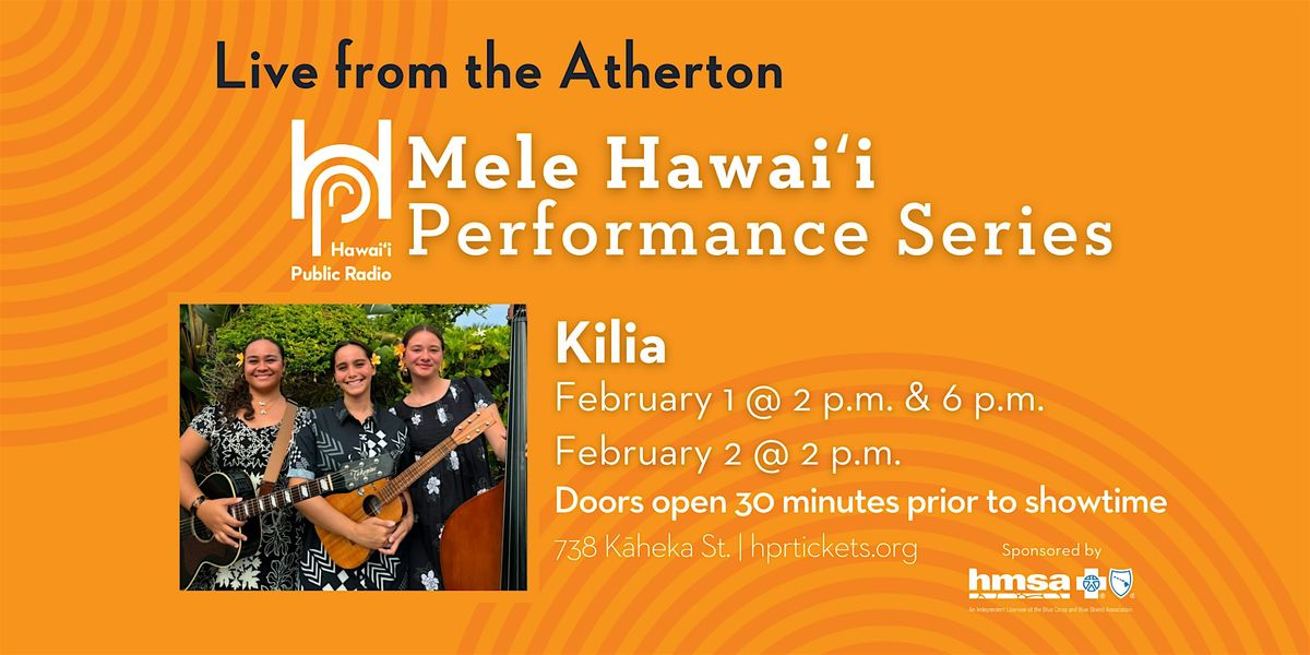 Live from the Atherton: Mele Hawai\u02bbi - Kilia (Feb. 1 & 2)