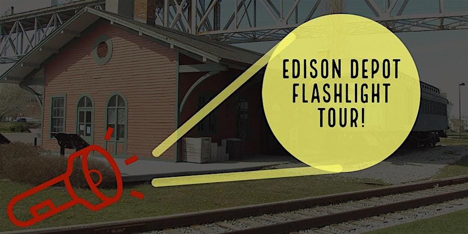 Flashlight Tour of the Thomas Edison Depot