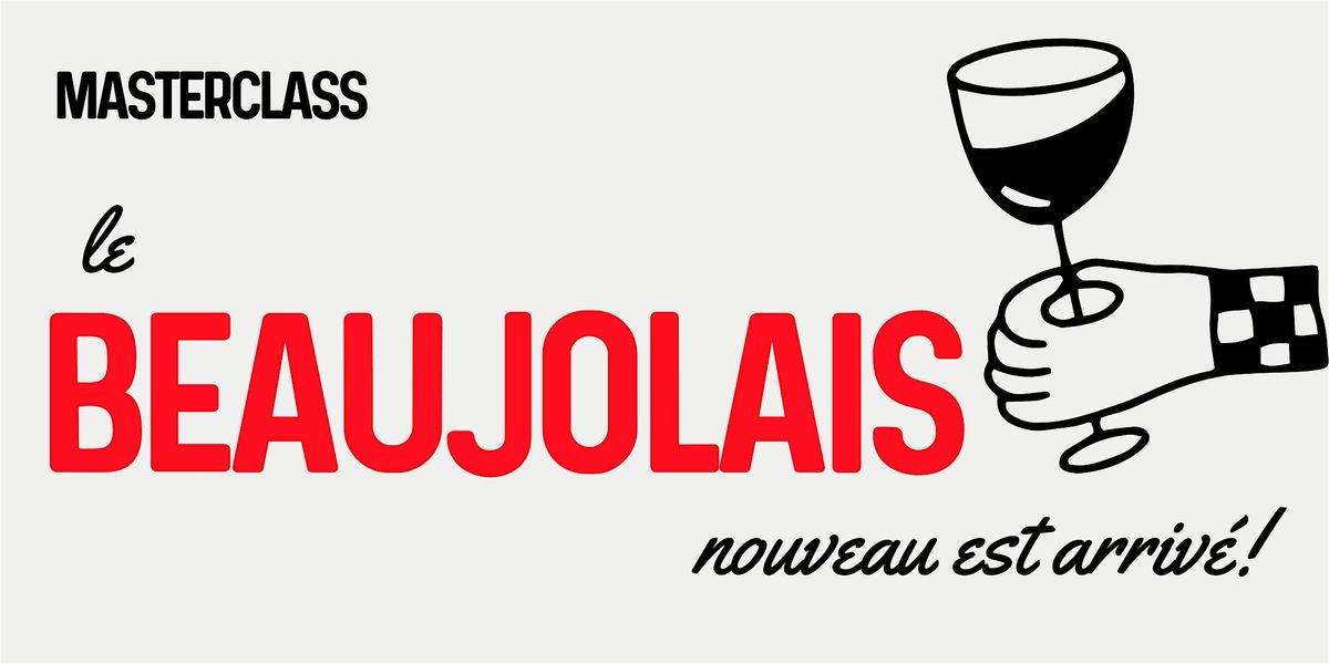 Masterclass: Beaujolais Nouveau.