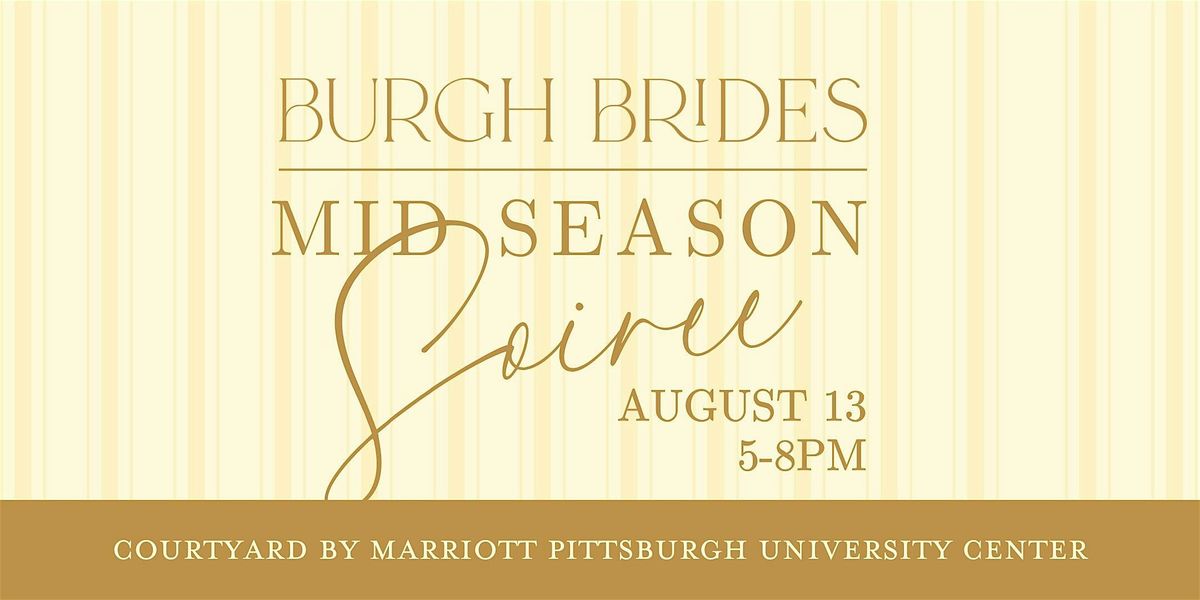Burgh Brides Mid Season Soiree