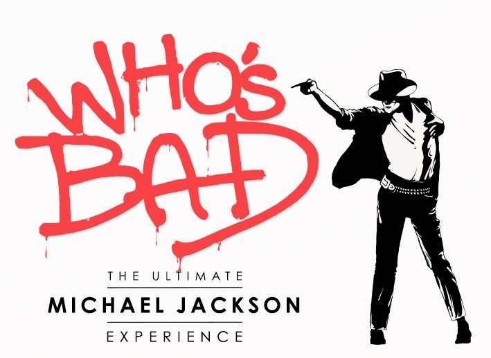 Who\u2019s Bad: The Ultimate Michael Jackson Experience