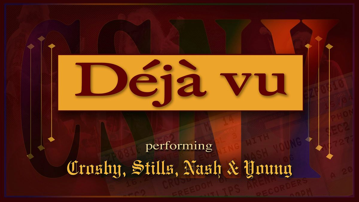 DEJA V\u00d9~A TRIBUTE TO CROSBY, STILLS, NASH & YOUNG