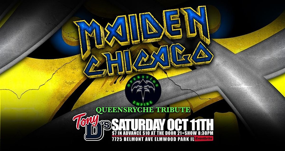 Maiden Chicago w\/ Queensryche Tribute Operation Empire  at Tony D's