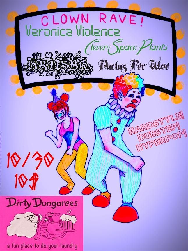 Clown Rave Veronica Violence & Clever Space Plants