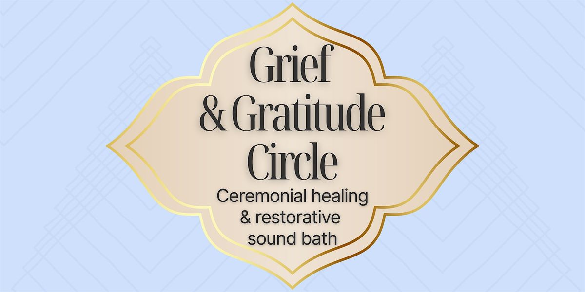Grief & Gratitude Circle
