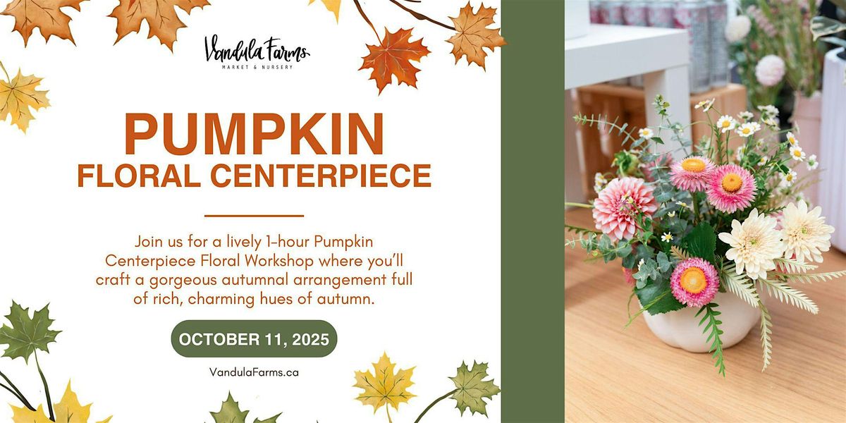 Pumpkin Floral Centerpiece Workshop
